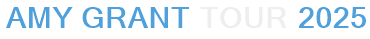 Amy Grant Tour 2025